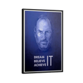 Discover Shop Steve Jobs Canvas Art, Dream it. Believe it. Achieve it. Steve Jobs Wall Art , DREAM IT. STEVE JOBS CANVAS by Original Greattness™ Canvas Wall Art Print