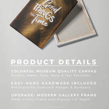 Discover Motivational Canvas Art, Good Things Take Time Canvas Art, Motivational Artwork, GOOD THINGS TAKE TIME by Original Greattness™ Canvas Wall Art Print