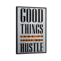 Discover Motivational Canvas Art, Motivational Hustle Successful Entrepreneur Artwork, GOOD THINGS by Original Greattness™ Canvas Wall Art Print