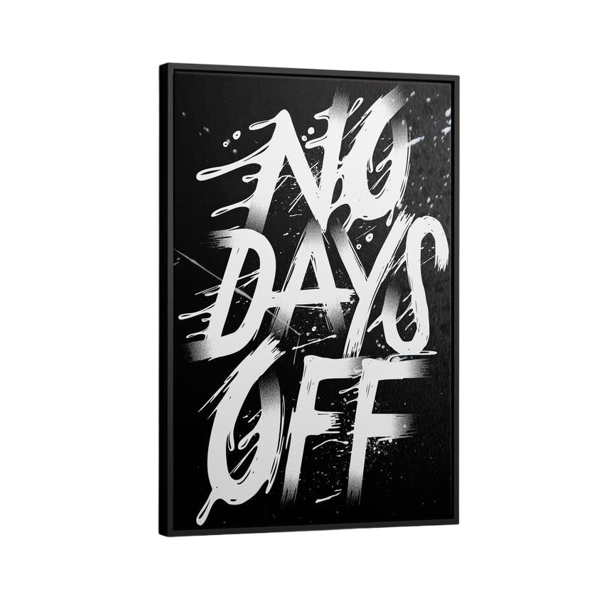 Discover Motivational Canvas Art, No Days Off - Black & White Quote Sign Canvas Art, NO DAYS OFF BLACK & WHITE by Original Greattness™ Canvas Wall Art Print