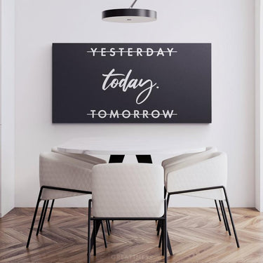 Discover Motivational Quote Canvas Art, Yesterday, tomorrow today. Motivational Quote Sign Wall Art, YESTERDAY, TOMORROW TODAY. by Original Greattness™ Canvas Wall Art Print