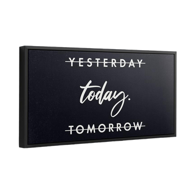 Discover Motivational Quote Canvas Art, Yesterday, tomorrow today. Motivational Quote Sign Wall Art, YESTERDAY, TOMORROW TODAY. by Original Greattness™ Canvas Wall Art Print