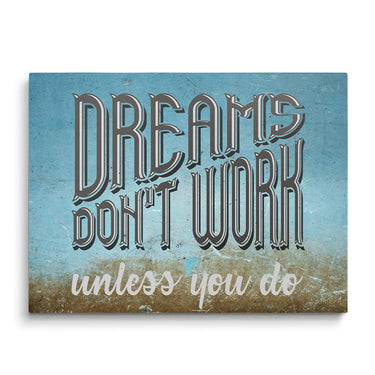 Discover Motivational Canvas Art, Dreams Don't Work Unless You Do Wall Art , DREAMS DON'T WORK CANVAS by Original Greattness™ Canvas Wall Art Print