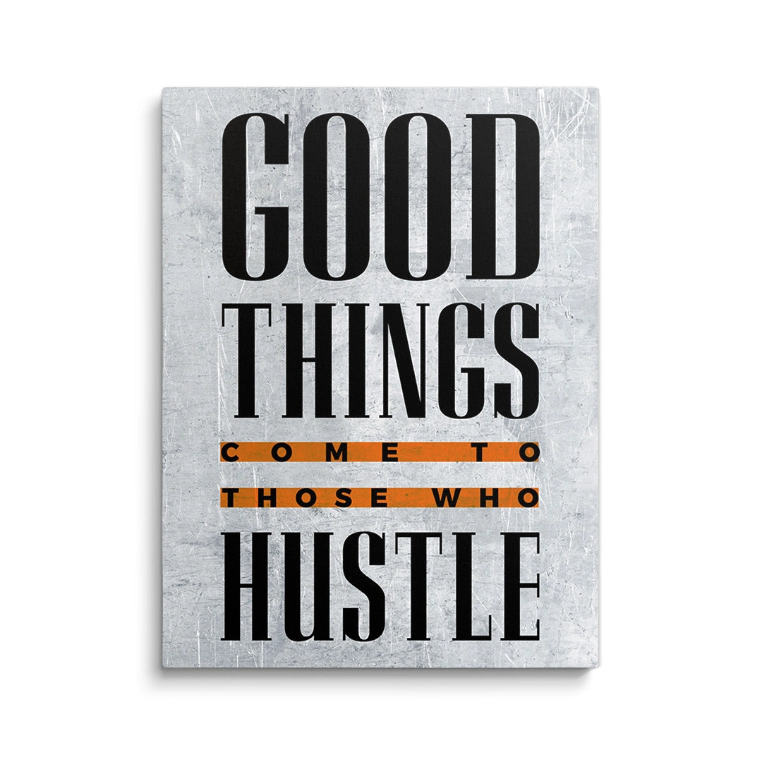 Discover Motivational Canvas Art, Motivational Hustle Successful Entrepreneur Artwork, GOOD THINGS by Original Greattness™ Canvas Wall Art Print