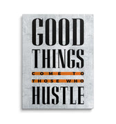 Discover Motivational Canvas Art, Motivational Hustle Successful Entrepreneur Artwork, GOOD THINGS by Original Greattness™ Canvas Wall Art Print
