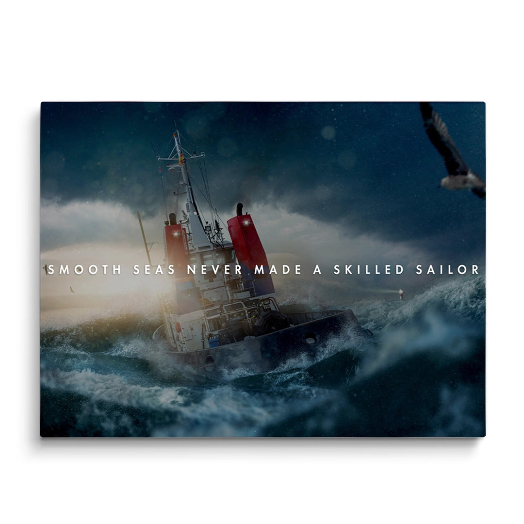 Discover Shop Motivational Quote Wall Art, Smooth Seas Never Made A Skilled Sailor Quote Ozean Canvas Art, SMOOTH SEAS by Original Greattness™ Canvas Wall Art Print