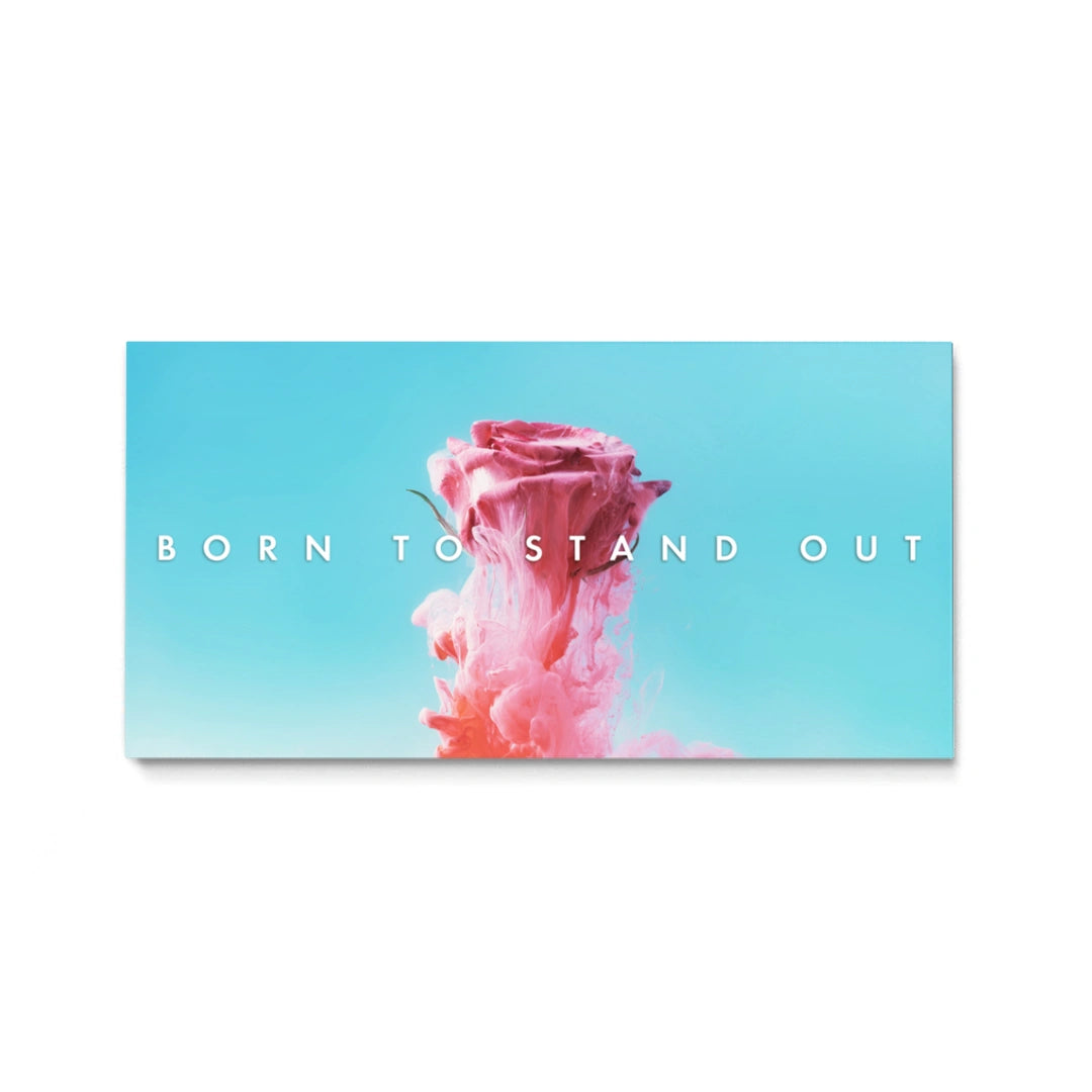 BORN TO STAND OUT (ROSE EDITION)