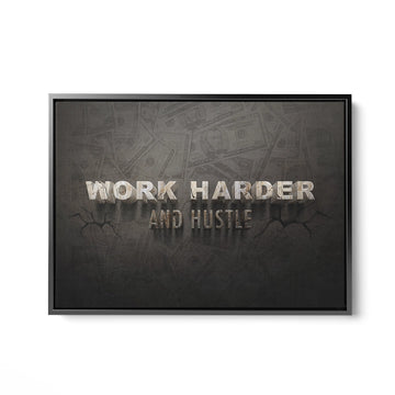 Work Harder And Hustle