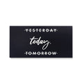Discover Motivational Quote Canvas Art, Yesterday, tomorrow today. Motivational Quote Sign Wall Art, YESTERDAY, TOMORROW TODAY. by Original Greattness™ Canvas Wall Art Print