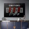 Discover Motivational Canvas Art, Motivational Canvas Art - Emotions Destroy Everything for Home & Office, EMOTIONS DESTROY by Original Greattness™ Canvas Wall Art Print