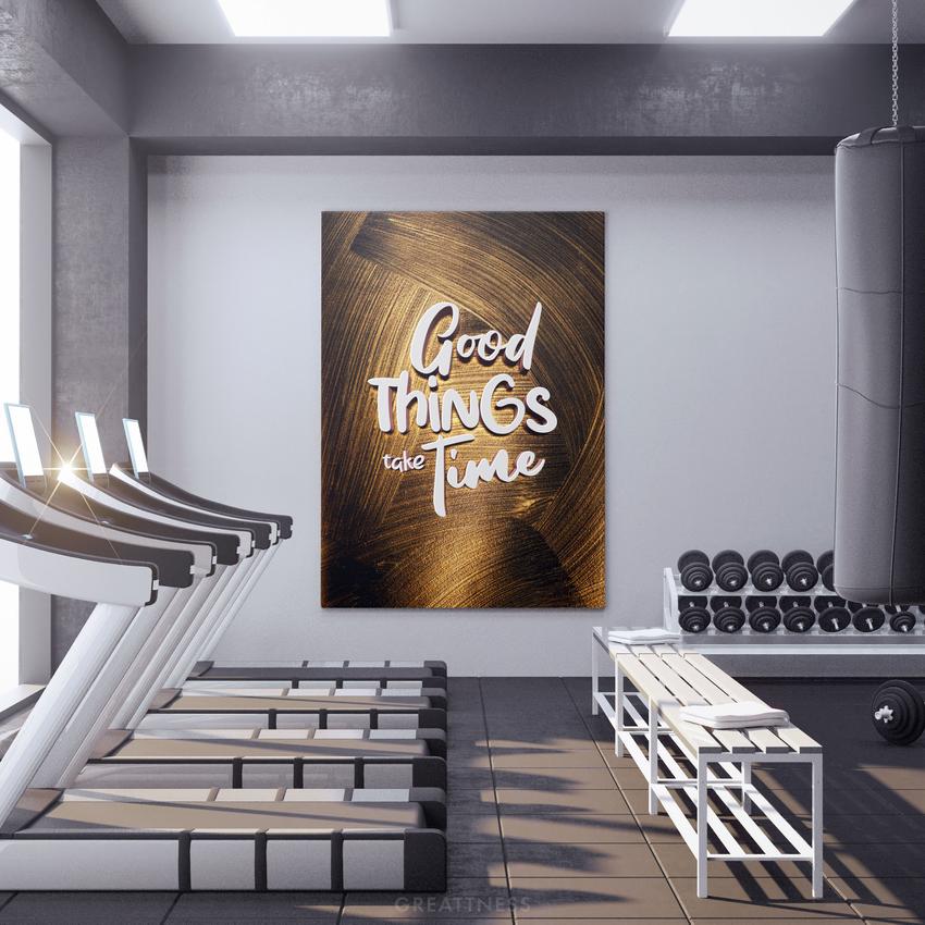 GOOD THINGS TAKE TIME - Motivational, Inspirational & Modern Canvas Wall Art - Greattness