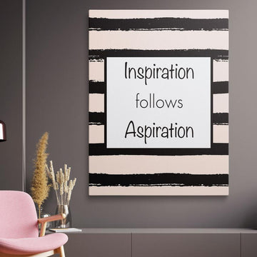 INSPIRATION FOLLOWS ASPIRATION - Motivational, Inspirational & Modern Canvas Wall Art - Greattness