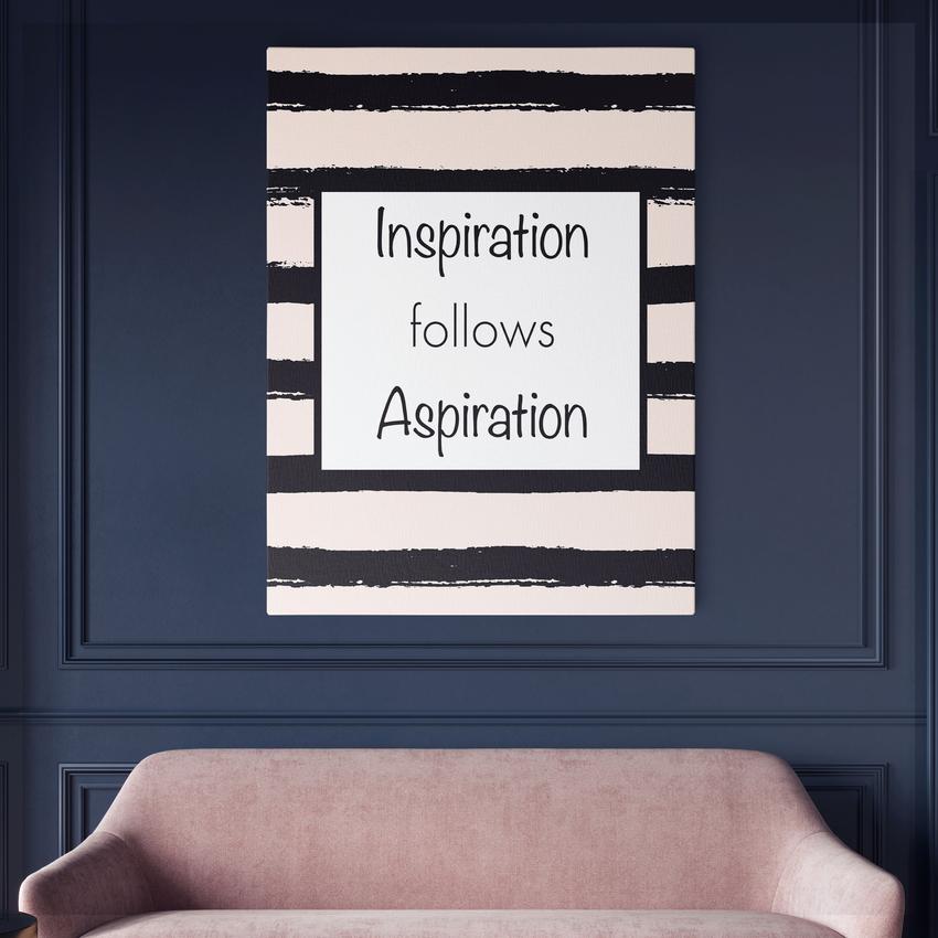 INSPIRATION FOLLOWS ASPIRATION - Motivational, Inspirational & Modern Canvas Wall Art - Greattness