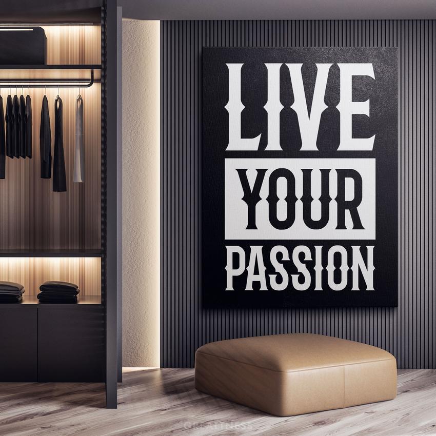 LIVE YOUR PASSION - Motivational, Inspirational & Modern Canvas Wall Art - Greattness