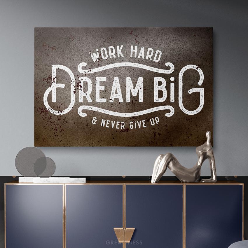 WORK HARD DREAM BIG - Motivational, Inspirational & Modern Canvas Wall Art - Greattness